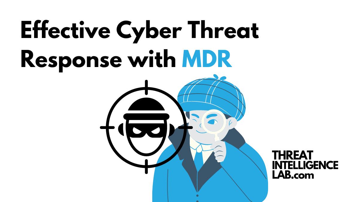 Effective Cyber Threat Response with MDR