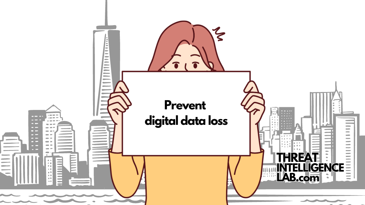 Prevent digital data loss