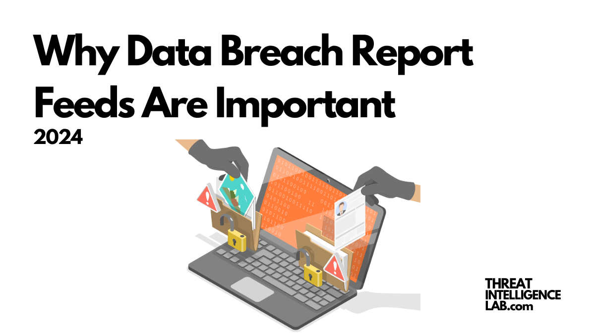 Why Data Breach Report Feeds Are Important