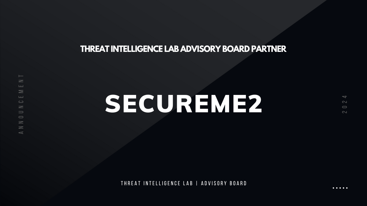 Secureme2 | Threat Intelligence Lab Advisory Board Partner