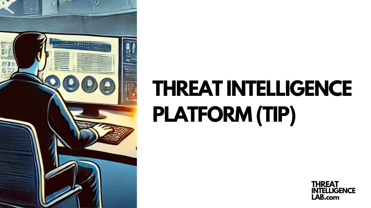 Threat Intelligence Platform (TIP)